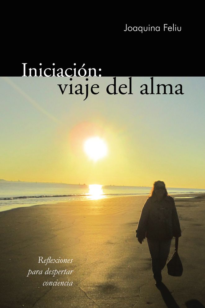 Iniciación: viaje del alma: Reflexiones para despertar conciencia