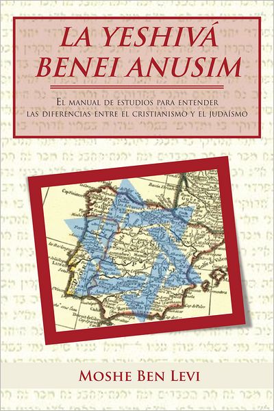 LA YESHIVÁ BENEI ANUSIM: El manual de estudios para entender las diferencias entre el cristianismo y el judaísmo