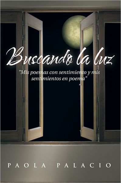 Buscando la luz: "Mis poemas con sentimiento y mis sentimientos en poema"