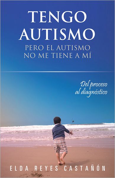 Tengo autismo: Pero el autismo no me tiene a mí