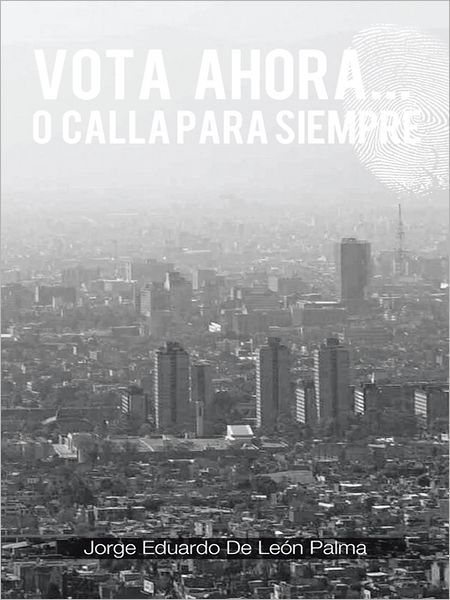 VOTA AHORA... O CALLA PARA SIEMPRE