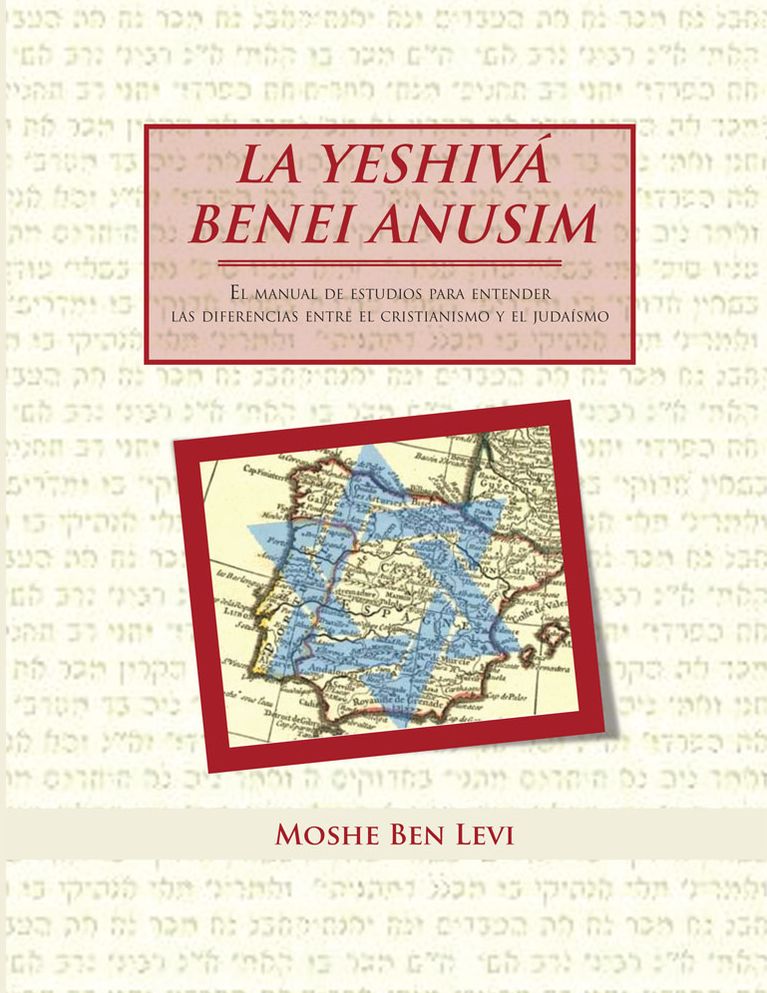 LA YESHIVÁ BENEI ANUSIM: El manual de estudios para entender las diferencias entre el cristianismo y el judaísmo