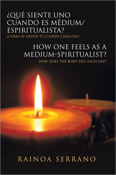 Qué siente uno cuando es Médium/Espiritualista? / How one feels as a Medium-Spiritualist?: Cómo se siente tu cuerpo cada día? / How does the body feel each day?