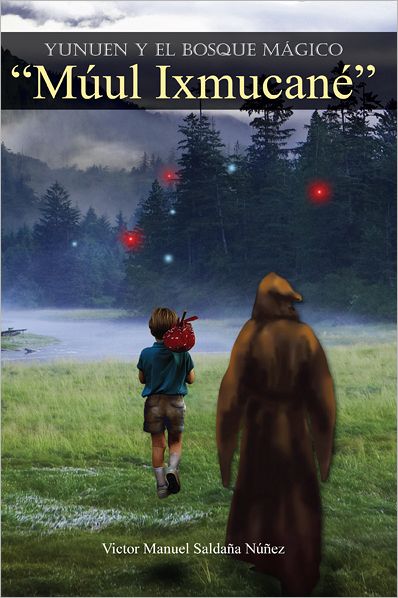 YUNUEN Y EL BOSQUE MÁGICO "Múul Ixmucané"