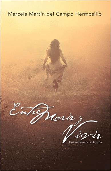 Entre morir y vivir: Una experiencia de vida