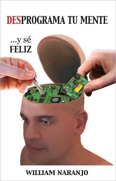 Desprograma tu mente y sé feliz