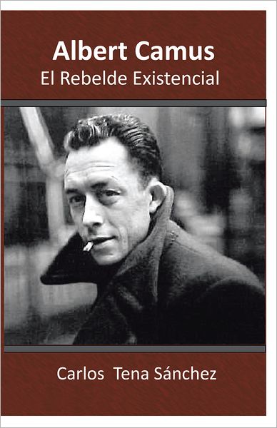 Albert Camus, El Rebelde Existencial