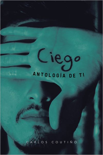 Ciego: Antología de ti