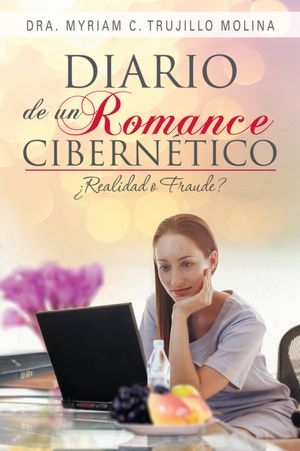 DIARIO DE UN ROMANCE CIBERNÉTICO: Realiad o Fraude?