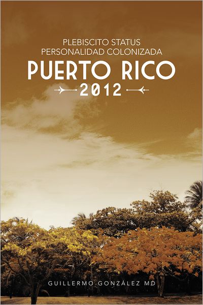 Plebiscito Status Personalidad Colonizada Puerto Rico 2012