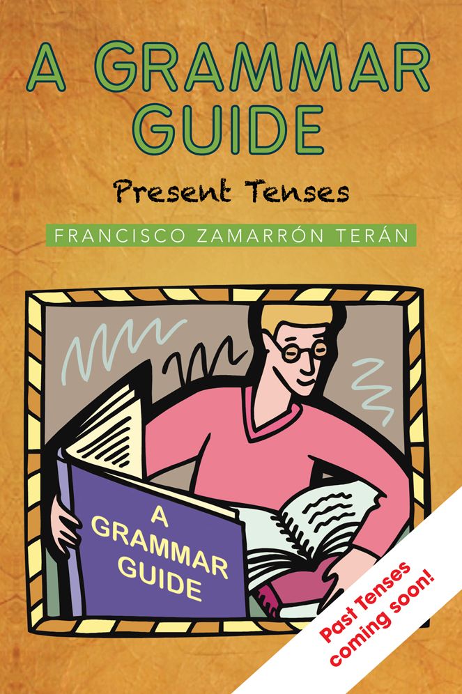 A GRAMMAR GUIDE: Present Tenses
