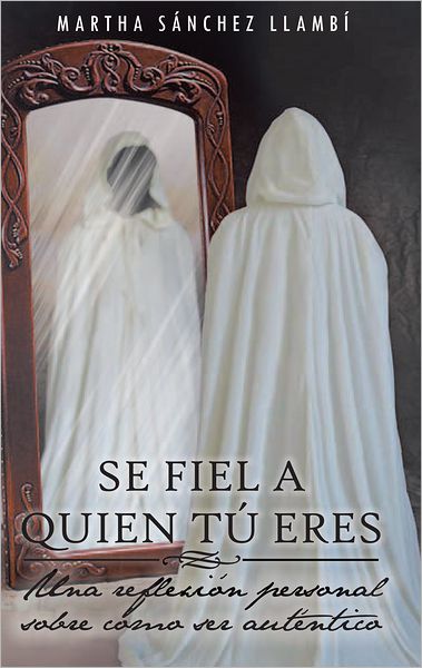 SE FIEL A QUIEN TÚ ERES: Una reflexión personal sobre cómo ser auténtico