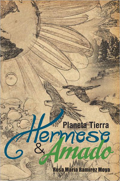PLANETA TIERRA HERMOSO Y AMADO: Más de doscientos mensajes de reflexión y armonía en bien del Género Humano y del Medio Ambiente