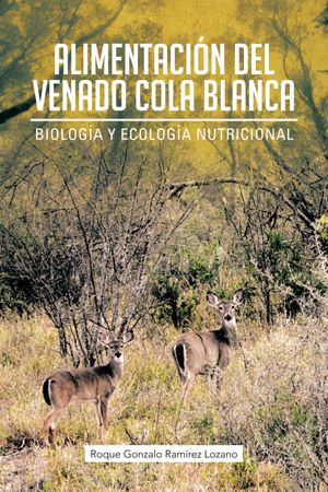 ALIMENTACIÓN DEL VENADO COLA BLANCA: Biología y Ecología Nutricional