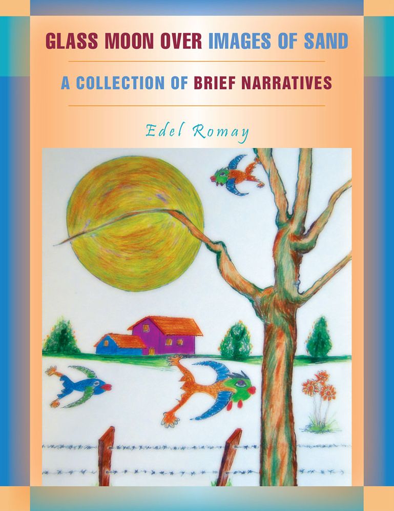 GLASS MOON OVER IMAGES OF SAND: A COLLECTION OF BRIEF NARRATIVES