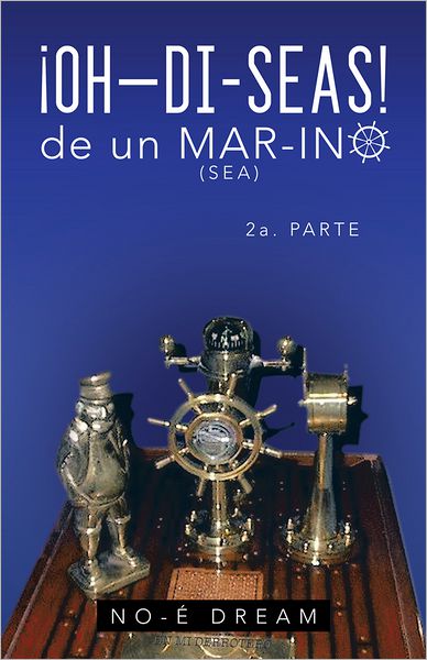 OH-DI-SEAS de un MAR-INO: 2a. Parte