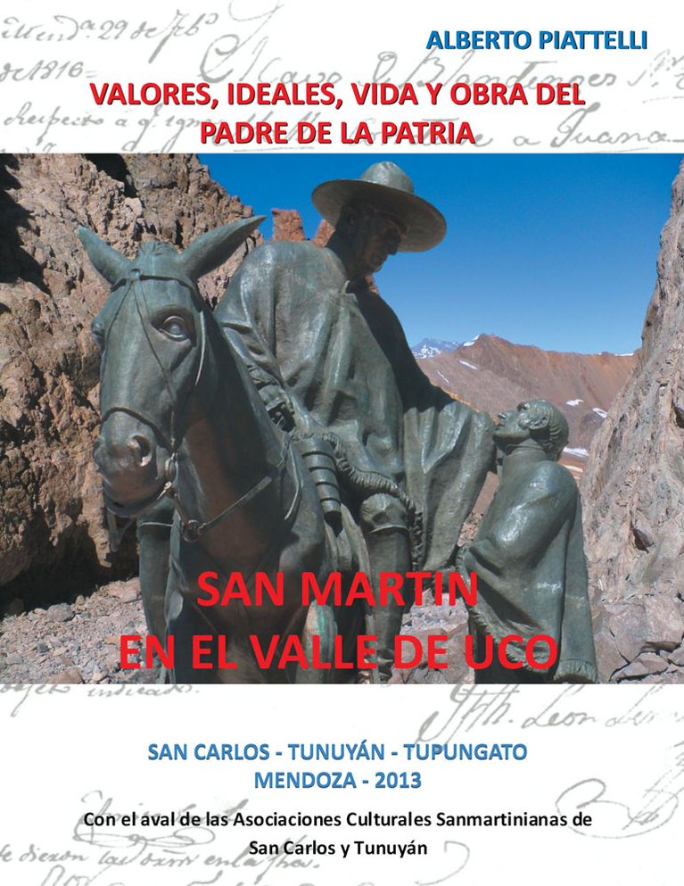 SAN MARTIN EN EL VALLE DE UCO: VALORES, IDEALES, VIDA Y OBRA DEL PADRE DE LA PATRIA