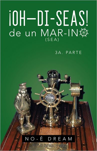 OH-DI-SEAS de un MAR-INO: 3a. Parte