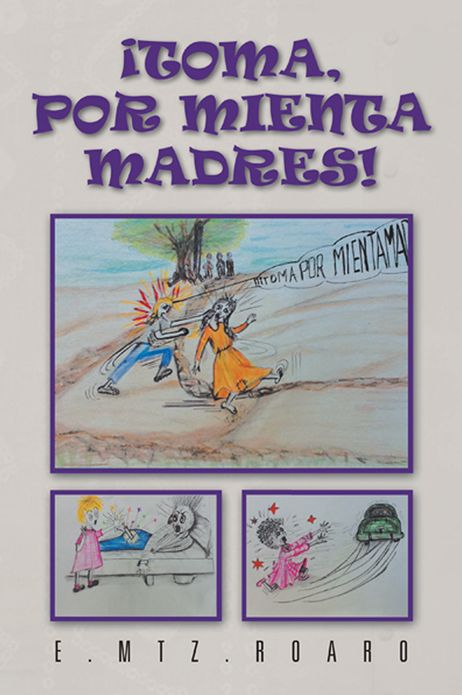 Toma, por mienta madres!