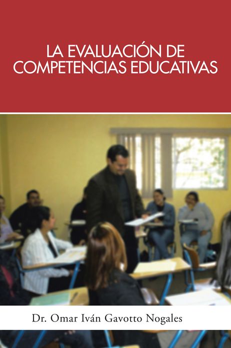 La evaluación de competencias educativas: Una aplicación de la teoría holística de la docencia para evaluar competencias desarrolladas a través de programas educativos.