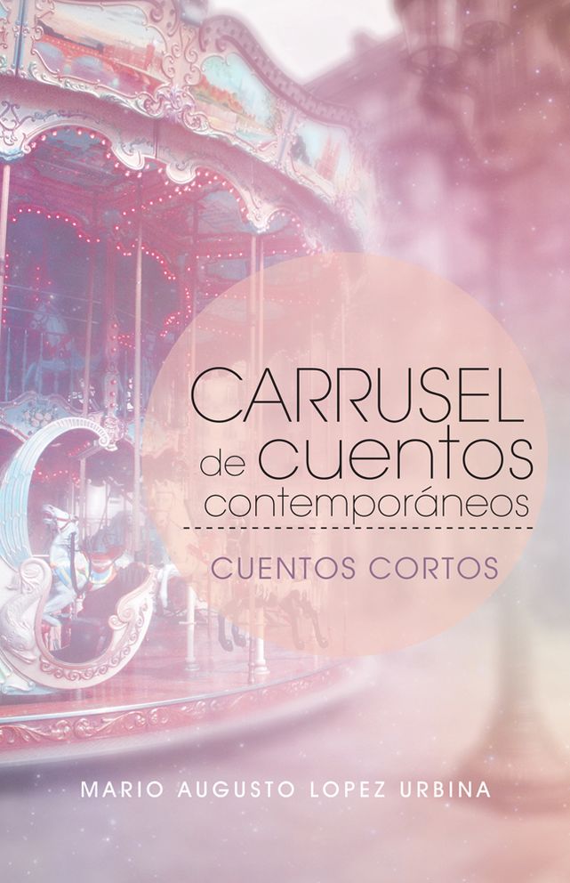 Carrusel de cuentos contemporáneos: Cuentos cortos