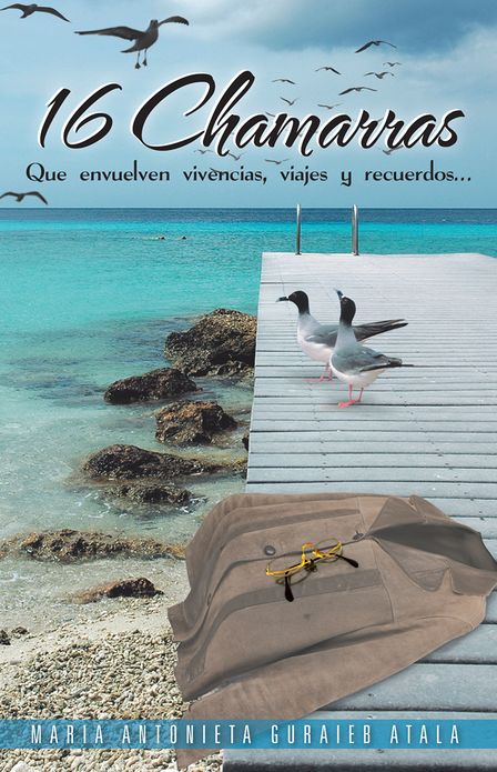 16 Chamarras: Que envuelven vivencias, viajes y recuerdos...