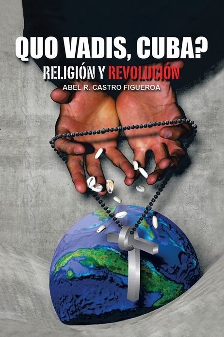Quo vadis, Cuba?: Religión y Revolución