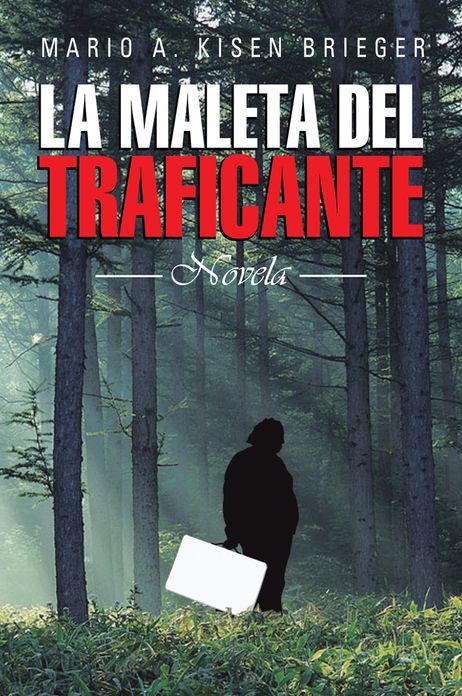 La Maleta del Traficante: Novela
