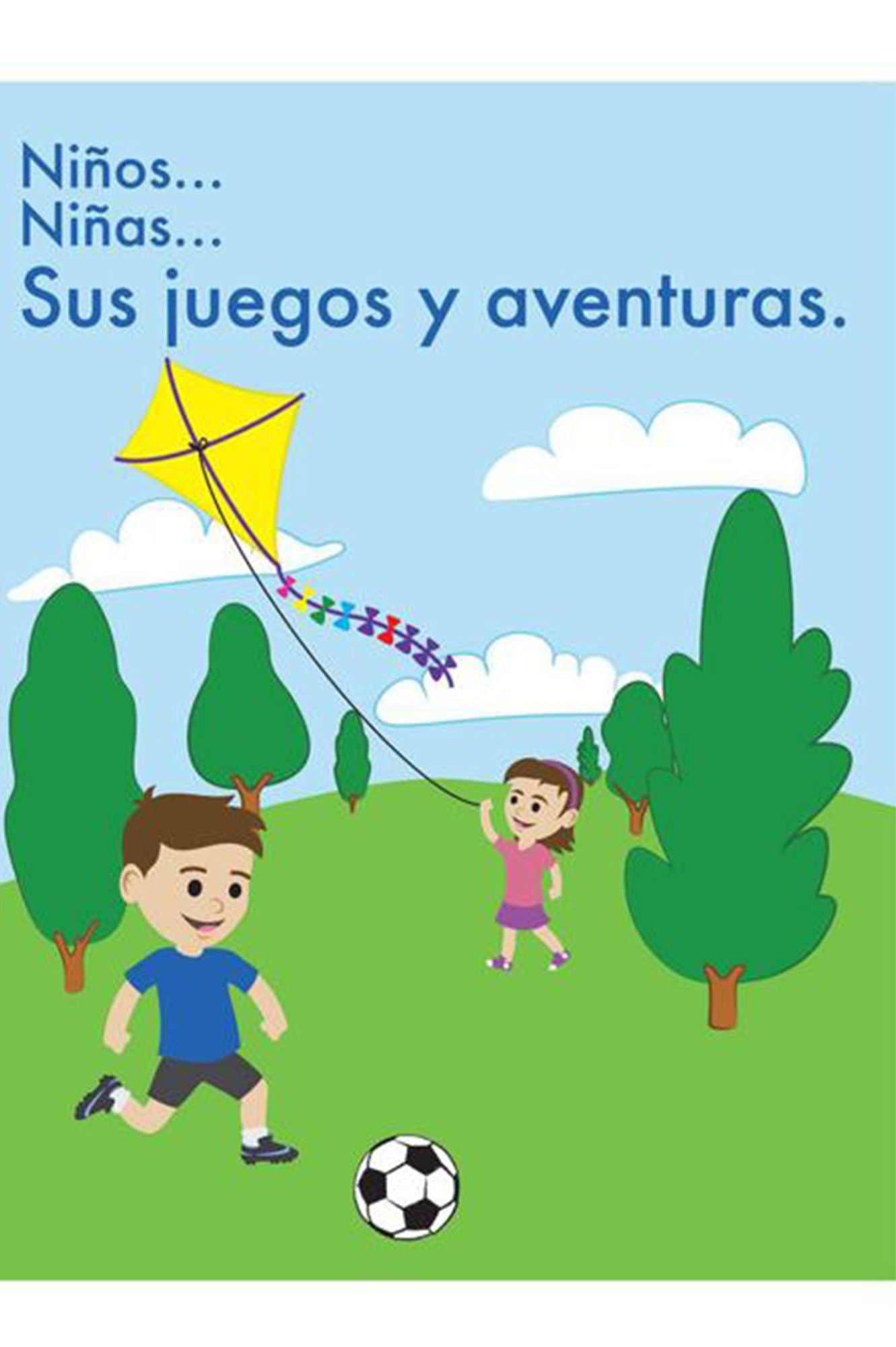 Niños...Niñas...: Sus juegos y aventuras.