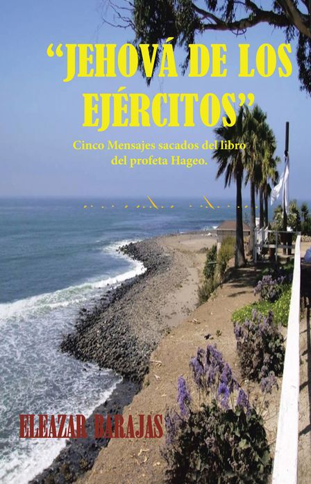 Jehová de los Ejércitos: Cinco Mensajes sacados del libro del profeta Hageo.