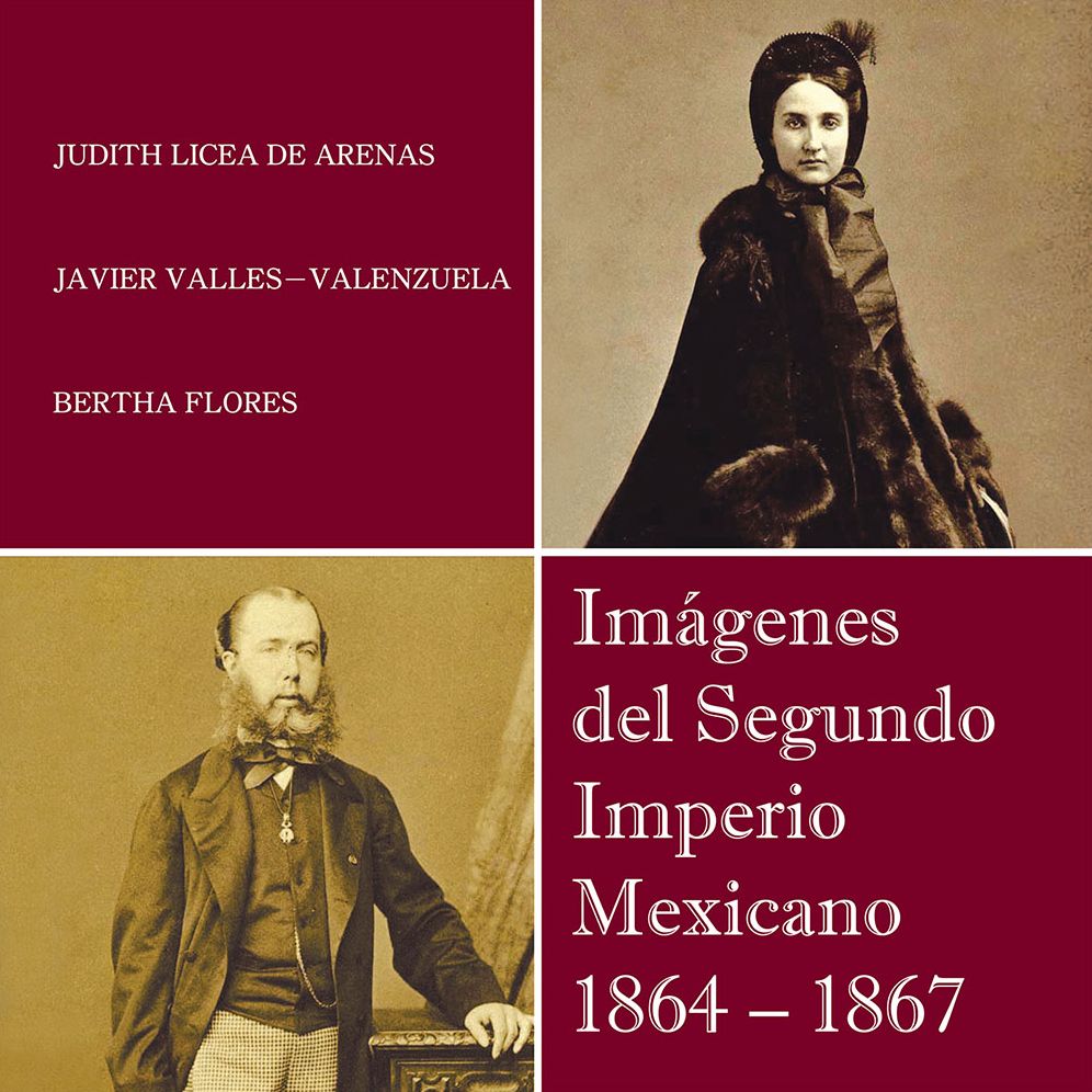 Imágenes del Segundo Imperio Mexicano 1864 - 1867