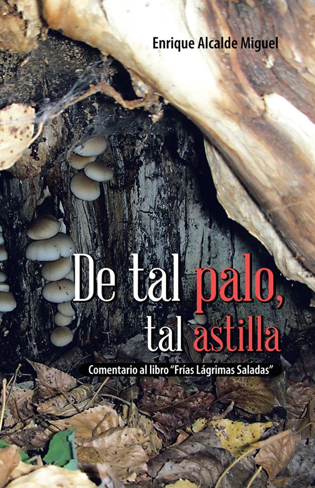 De tal palo, tal astilla: Comentario al libro "Frías Lágrimas Saladas"