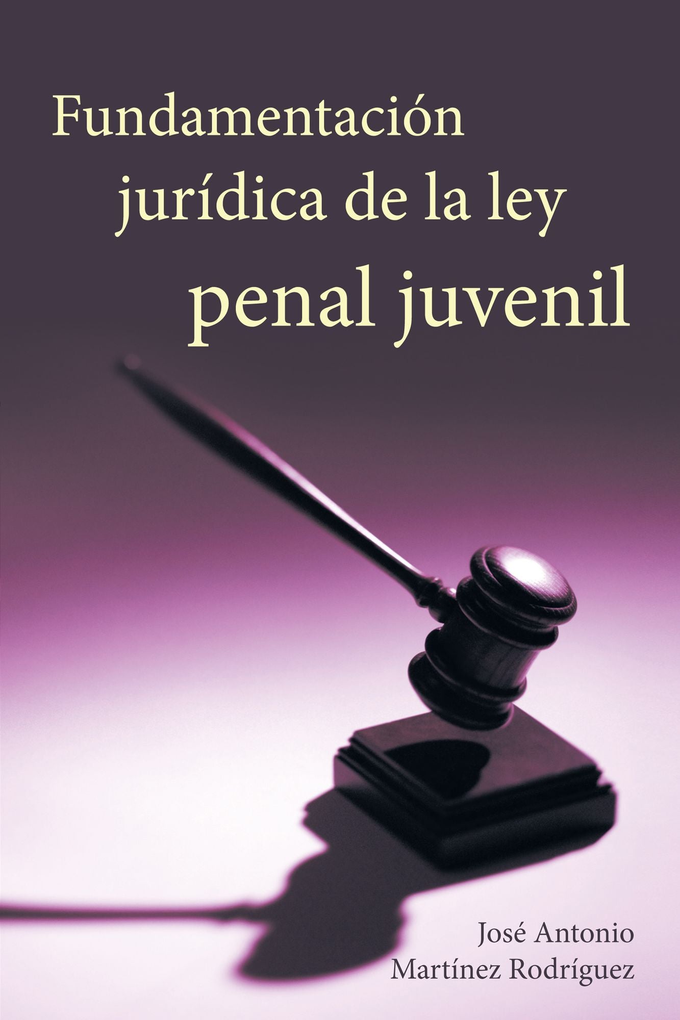 FUNDAMENTACION JURIDICA DE LA LEY PENAL JUVENIL
