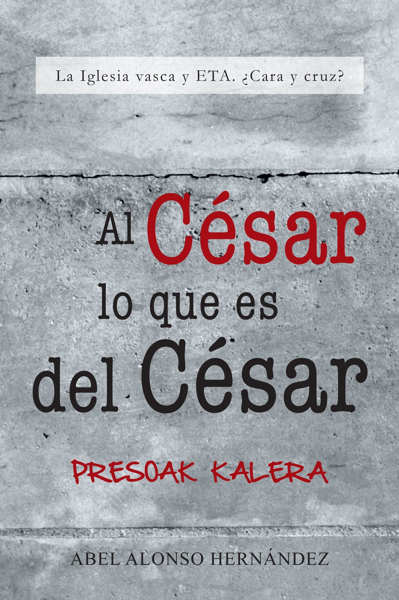Al César lo que es del César: La Iglesia vasca y ETA. Cara y cruz?