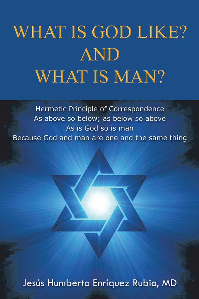 WHAT IS GOD LIKE? AND WHAT IS MAN?