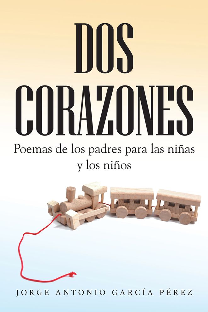 DOS CORAZONES: Poemas de los padres para las niñas y los niños
