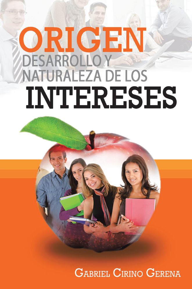 ORIGEN, DESARROLLO Y NATURALEZA DE LOS INTERESES