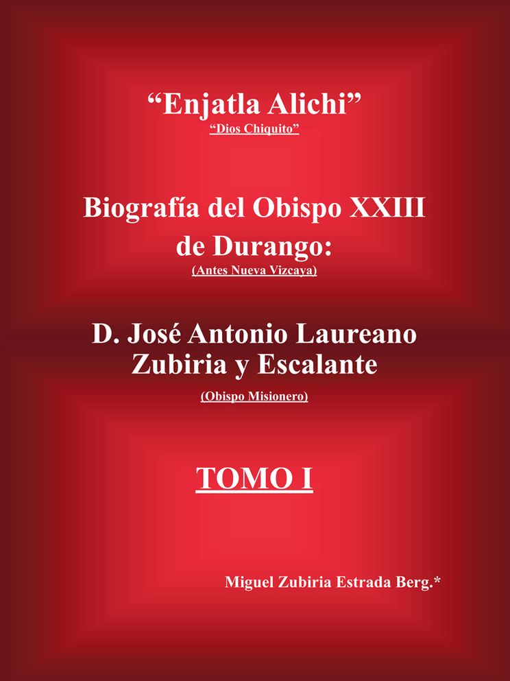 "Enjatla Alichi": Biografía del Obispo XXIII de Durango