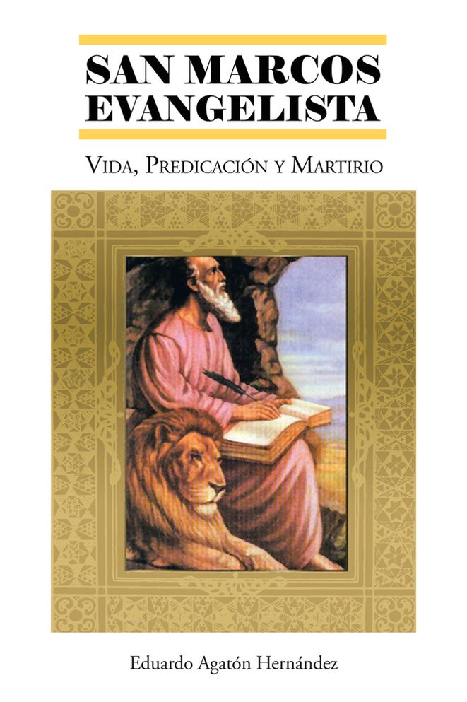 SAN MARCOS EVANGELISTA: VIDA, PREDICACIÓN Y MARTIRIO