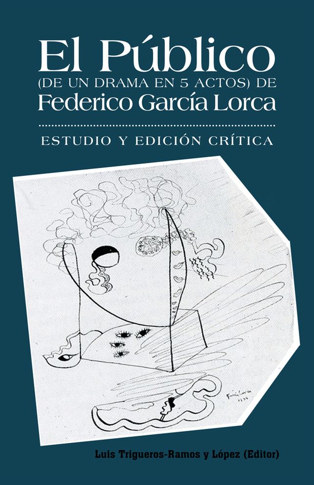 El Público (De un drama en 5 actos) de Federico García Lorca: Estudio y edición crítica.