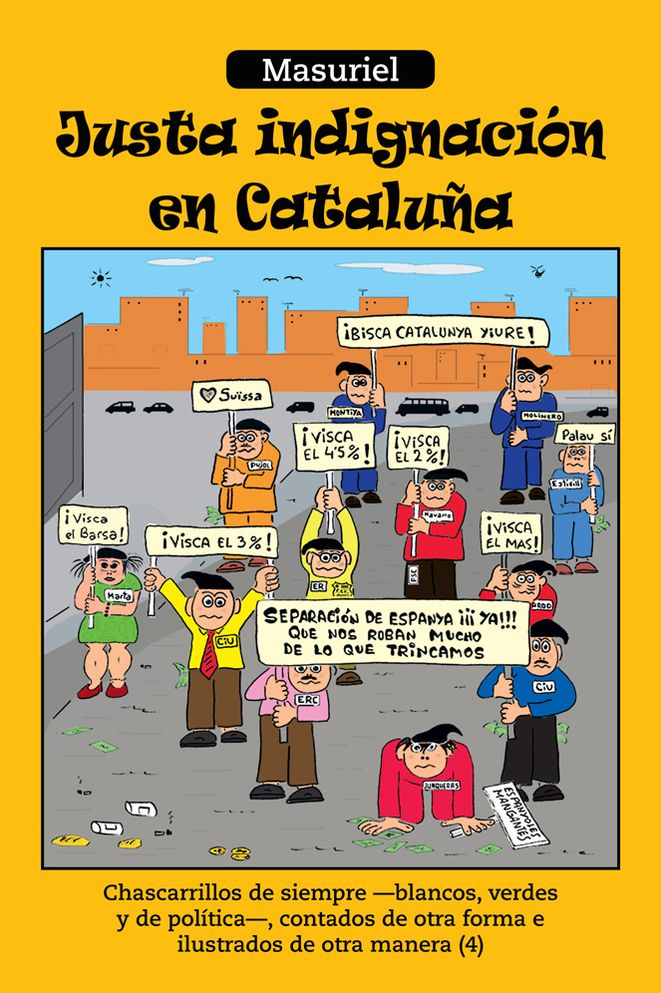 Justa indignación en Cataluña: Chascarrillos de siempre -blancos, verdes y de política-, contados de otra forma e ilustrados de otra manera (4)
