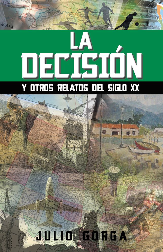 LA DECISIÓN: Y otros relatos del Siglo XX