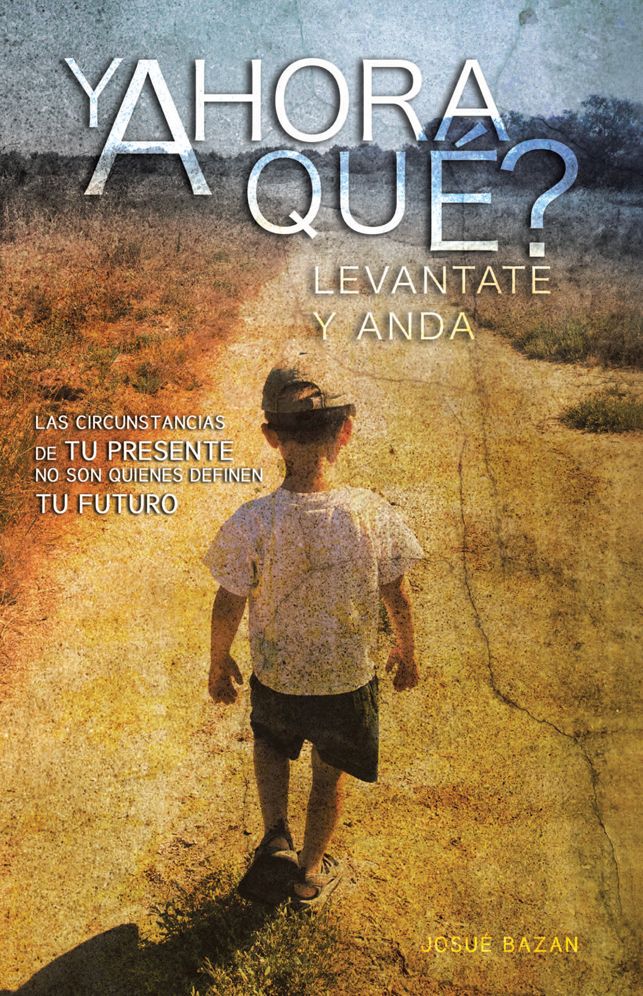 Y AHORA QUÉ?: LEVANTATE Y ANDA