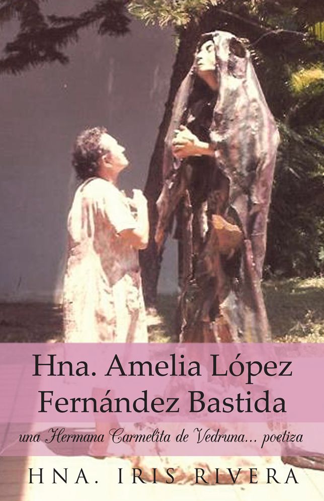 Hna. Amelia López Fernández Bastida: una Hermana Carmelita de Vedruna... poetiza