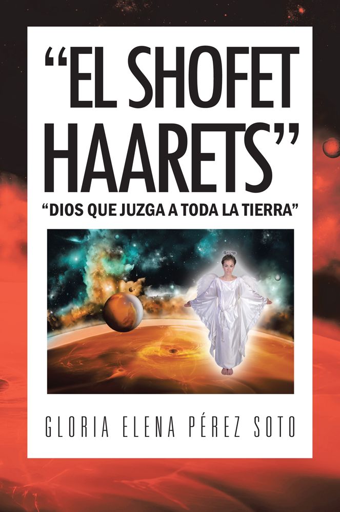 "EL SHOFET HAARETS": "DIOS QUE JUZGA A TODA LA TIERRA"