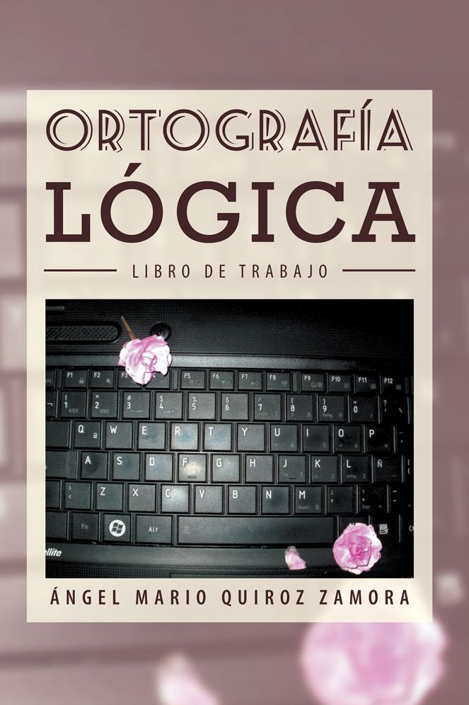 ORTOGRAFÍA LÓGICA: Libro de trabajo