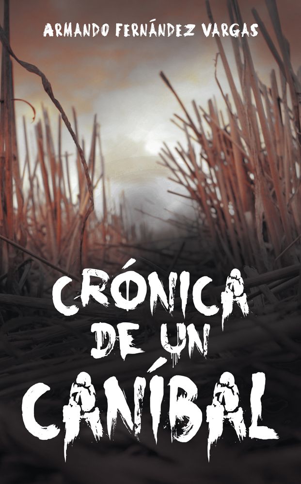 Crónica De Un Caníbal
