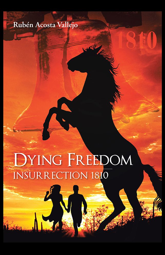 Dying Freedom: Insurrection 1810
