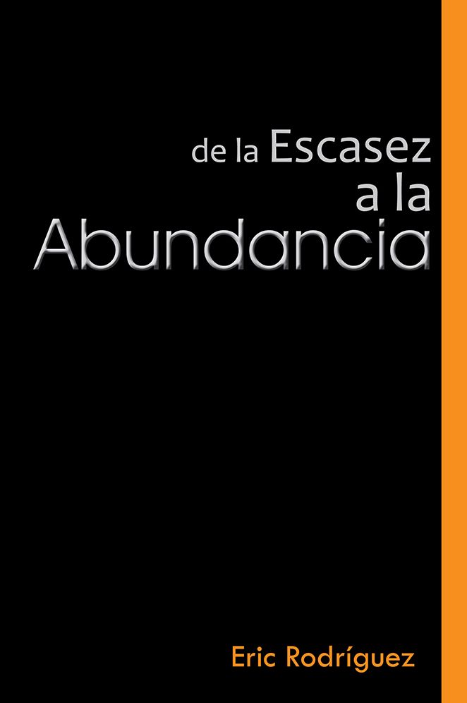 de la Escasez a la Abundancia