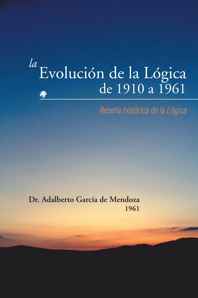 La Evolución de la Lógica de 1910 a 1961: Reseña histórica de la Lógica